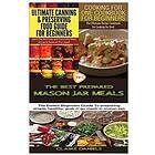 Ultimate Canning & Preserving Food Guide for Beginners & Cooking for One Cookboo