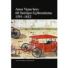 Anna Vasas brev till familjen Gyllenstierna 1591 1612