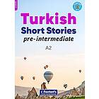 Pre-Intermediate Turkish Short Stories Based on a comprehensive grammar and vocabulary framework (CEFR A2) with quizzes full answer key and