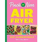 Pinch Of Nom Air Fryer: Easy, Slimming Meals