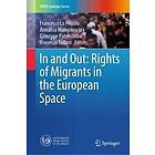 In and Out: Rights of Migrants in the European Space