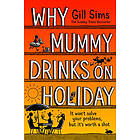 Why Mummy Drinks on Holiday