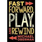 Fast Forward, Play, and Rewind