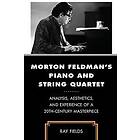 Morton Feldman's Piano and String Quartet