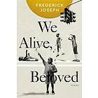 We Alive, Beloved: Poems