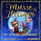 Jul med Musse & Helium. Det hemliga juluppdraget
