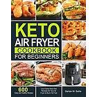 Keto Air Fryer Cookbook for Beginners