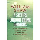 William Shaw: a sixties London crime omnibus