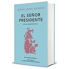 El Señor Presidente. Edición Conmemorativa The President. a Commemorative Edition