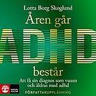 Åren går, adhd består : Att få en diagnos som vuxen och åldras med adhd