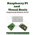 Raspberry Pi and Visual Basic: Programming Windows 10 IoT