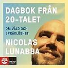 Dagbok från 20-talet : om våld och språklöshet