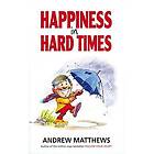 Happiness In Hard Times