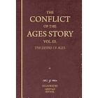 The Conflict of the Ages Story, Vol. III.: The Life and Ministry of Jesus Christ