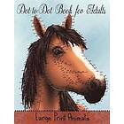 Dot to Dot Book for Adults: Large Print Animals: Easy to Read Connect the Dots Puzzles