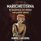 Marionetterna : en berättelse om världen som politisk teater