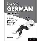 AQA GCSE German: AQA GCSE German Foundation Grammar, Vocabulary and Translation Workbooks