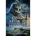 King Arthur and the Battle for Britannia