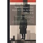 United States Congress Senate Comm: NAS Committee Report on Agent Orange