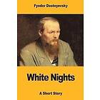 Fyodor Dostoevsky: White Nights