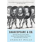 Shakespeare & Co.: Christopher Marlowe, Thomas Dekker, Ben Jonson, Middleton, John Fletcher and the Other Players in His Story