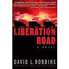 Liberation Road: A Novel of World War II and the Red Ball Express