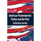 American Postmodernist Fiction and the Past