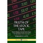 Truth of the Stock Tape: How to Predict Movements in Stock and Commodity Prices, and Trade on the Markets with Success