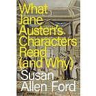 What Jane Austen's Characters Read (and Why)