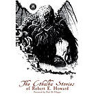 The Cthulhu Stories of Robert E. Howard