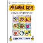 National Dish: Around the World in Search of Food, History, and the Meaning of Home