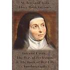 St. Teresa of Avila Three Book Treasury Interior Castle, The Way of Perfection, 