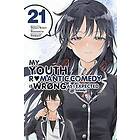 My Youth Romantic Comedy Is Wrong, As I Expected comic, Vol. 21 (manga)