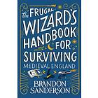 Frugal Wizardâ??s Handbook for Surviving Medieval England