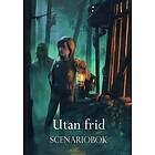Utan Frid: Scenariobok I