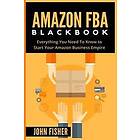 Amazon Fba: Everything You Need to Know to Start Your Amazon Business Empire