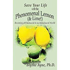 Save Your Life with the Phenomenal Lemon (& Lime!)