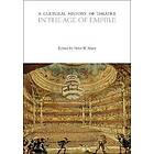 A Cultural History of Theatre in the Age of Empire