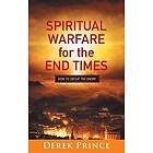 Spiritual Warfare For The End Times