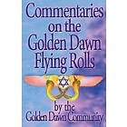 Commentaries on the Golden Dawn Flying Rolls