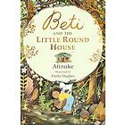 Beti and the Little Round House