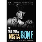 The True Tale of Mista Bone: A Rock & Roll Narrative