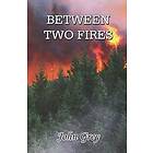 Between Two Fires