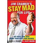 Jim Cramer's Stay Mad for Life: Get Rich, Stay Rich (Make Your Kids Even Richer)