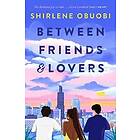 Between Friends & Lovers