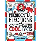 Presidential Elections and Other Cool Facts