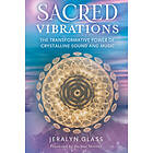 Sacred Vibrations: The Transformative Power of Crystalline Sound and Music