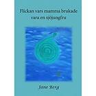 Flickan vars mamma brukade vara en sjöjungfru