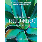 The Essential Tequila & Mezcal Companion