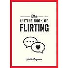 The Little Book of Flirting